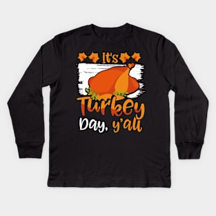 Its Turkey Day Y'All Happy Thanksgiving Kids Long Sleeve T-Shirt